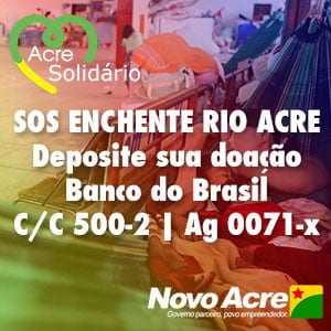 Acre Solidário anuncia conta para doações em dinheiro 2 acresolidario
