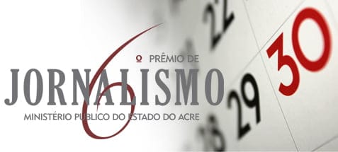 Prêmio de Jornalismo do MPAC: Inscrições terminam dia 30